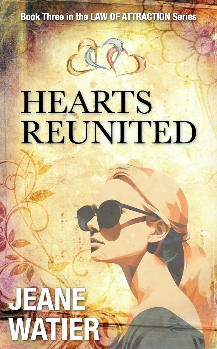 Hearts Reunited (Law of Attraction Trilogy Book 3)