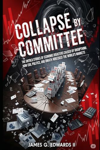 Cover of Collapse by Committee: The Untold Stories of Economic Disasters