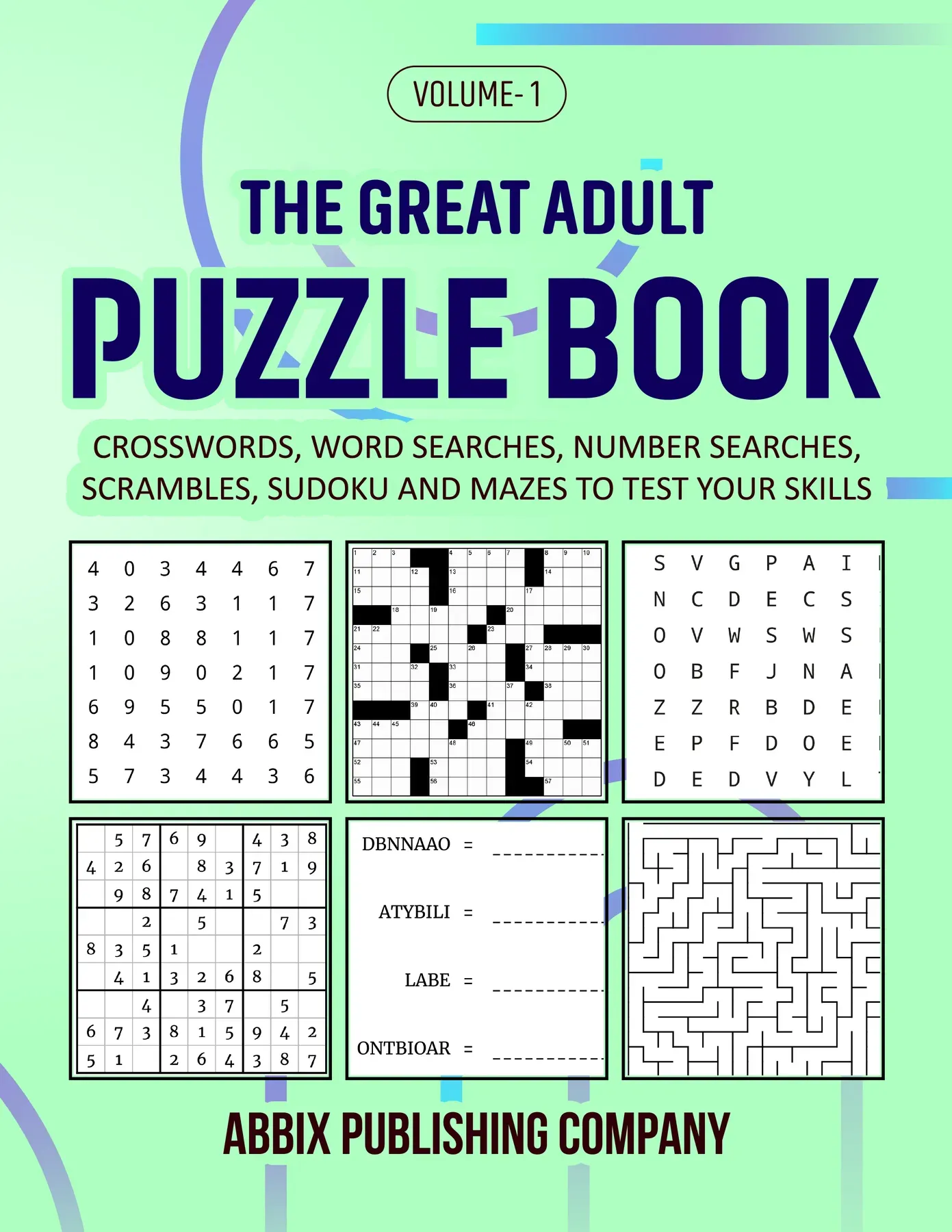 The Great Adult Puzzle Book: Crosswords, Word Searches, Number Searches, Scrambles, Sudoku and Mazes to Test Your Skills