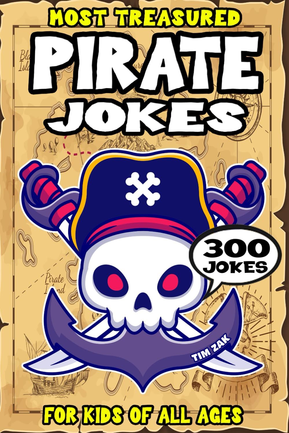 Pirate Joke Book for Kids: 300 Most Treasured Pirate Jokes for