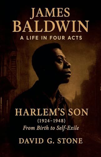 Cover of James Baldwin: A Life in Four Acts: Volume 1