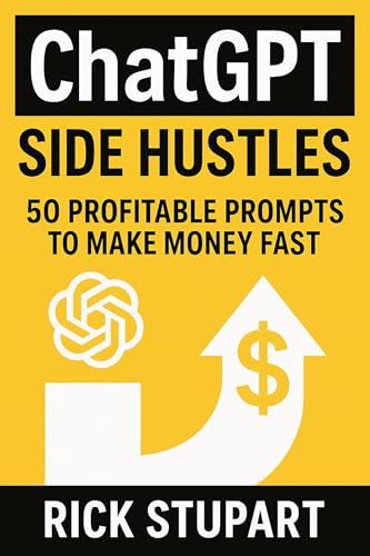 Cover of ChatGPT Side Hustles: 50 Profitable Prompts to Make Money Fast