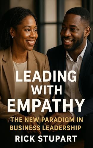 Cover of Leading with Empathy: The New Paradigm in Business Leadership