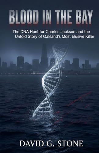 Cover of Blood in the Bay: The DNA Hunt for Charles Jackson