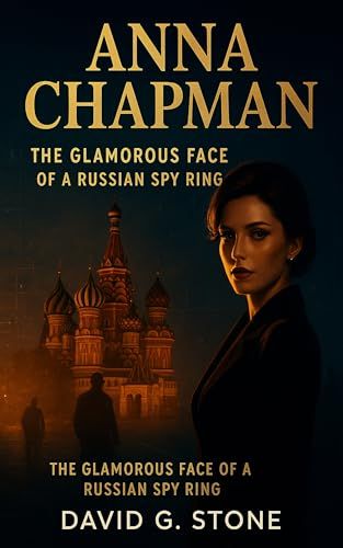 Cover of Anna Chapman: The Glamorous Face of a Russian Spy Ring