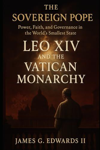 Cover of The Sovereign Pope: Leo XIV and the Vatican Monarchy