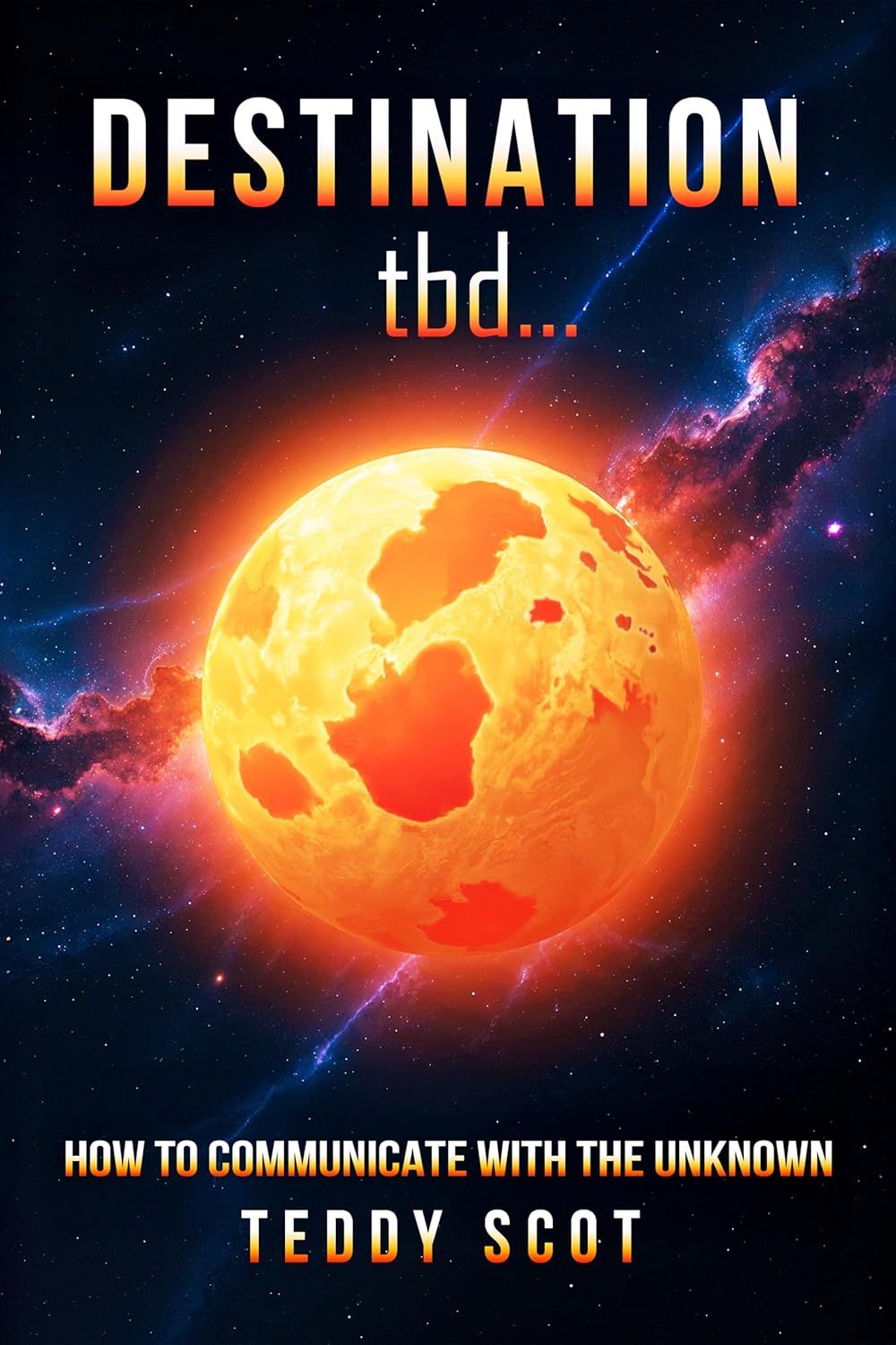 Destination tbd...: How To Communicate With The Unknown