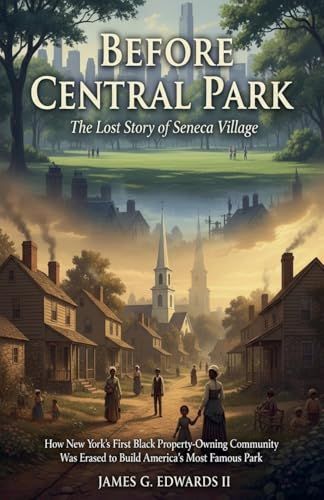 Cover of Before Central Park: The Lost Story of Seneca Village