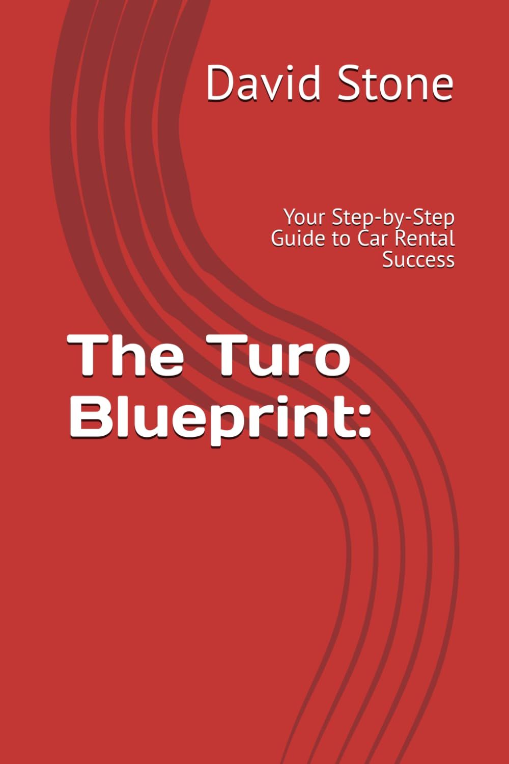 Cover of The Turo Blueprint: Your Step-by-Step Guide to Car Rental Success