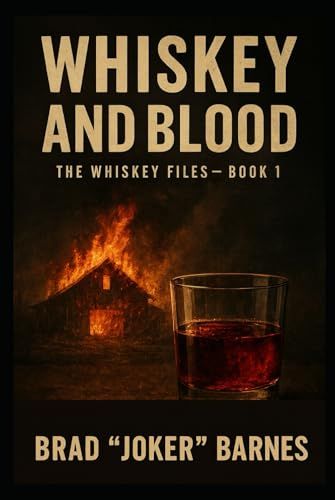 Whiskey and Blood Whiskey Files Book 1 by Brad Joker Barnes