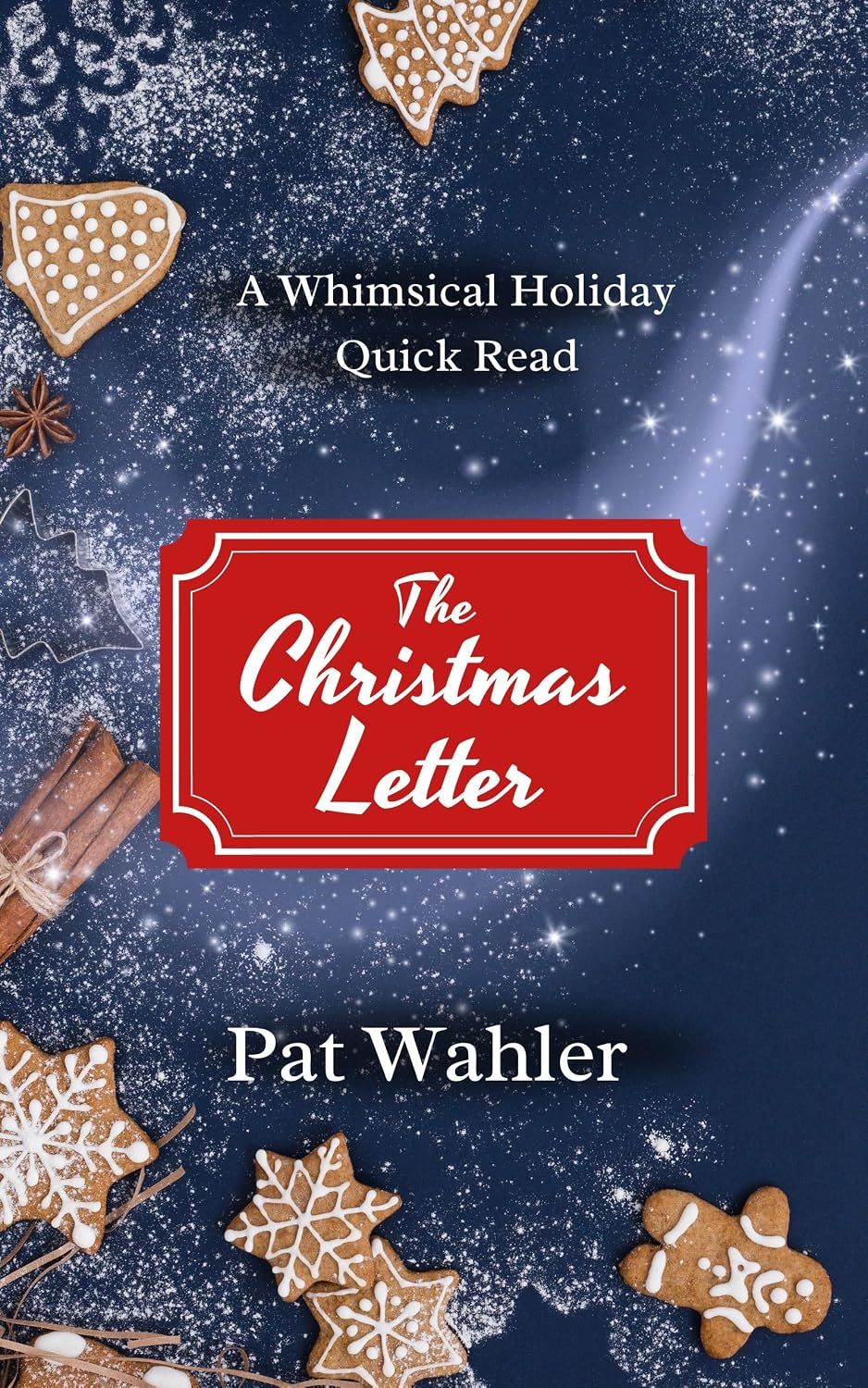 The Christmas Letter: A Whimsical Holiday Quick Read | Pat Wahler
