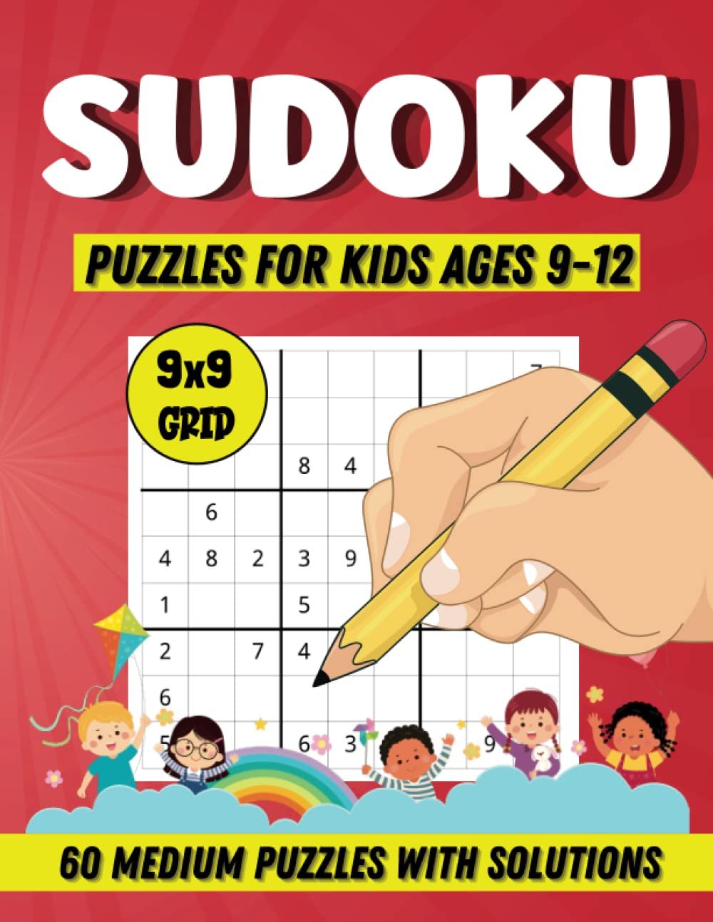 Sudoku Puzzles for Kids Ages 9-12: 60 Medium Puzzles with Solutions to Challenge Young Minds on a 9 x 9 Grid