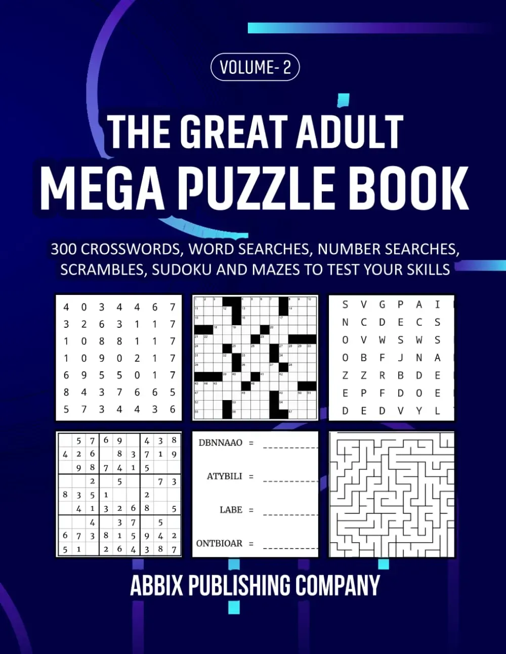 The Great Adult Mega Puzzle Book Volume 2: 300 Crosswords, Word Searches, Number Searches, Scrambles, Sudoku and Mazes to Test Your Skills