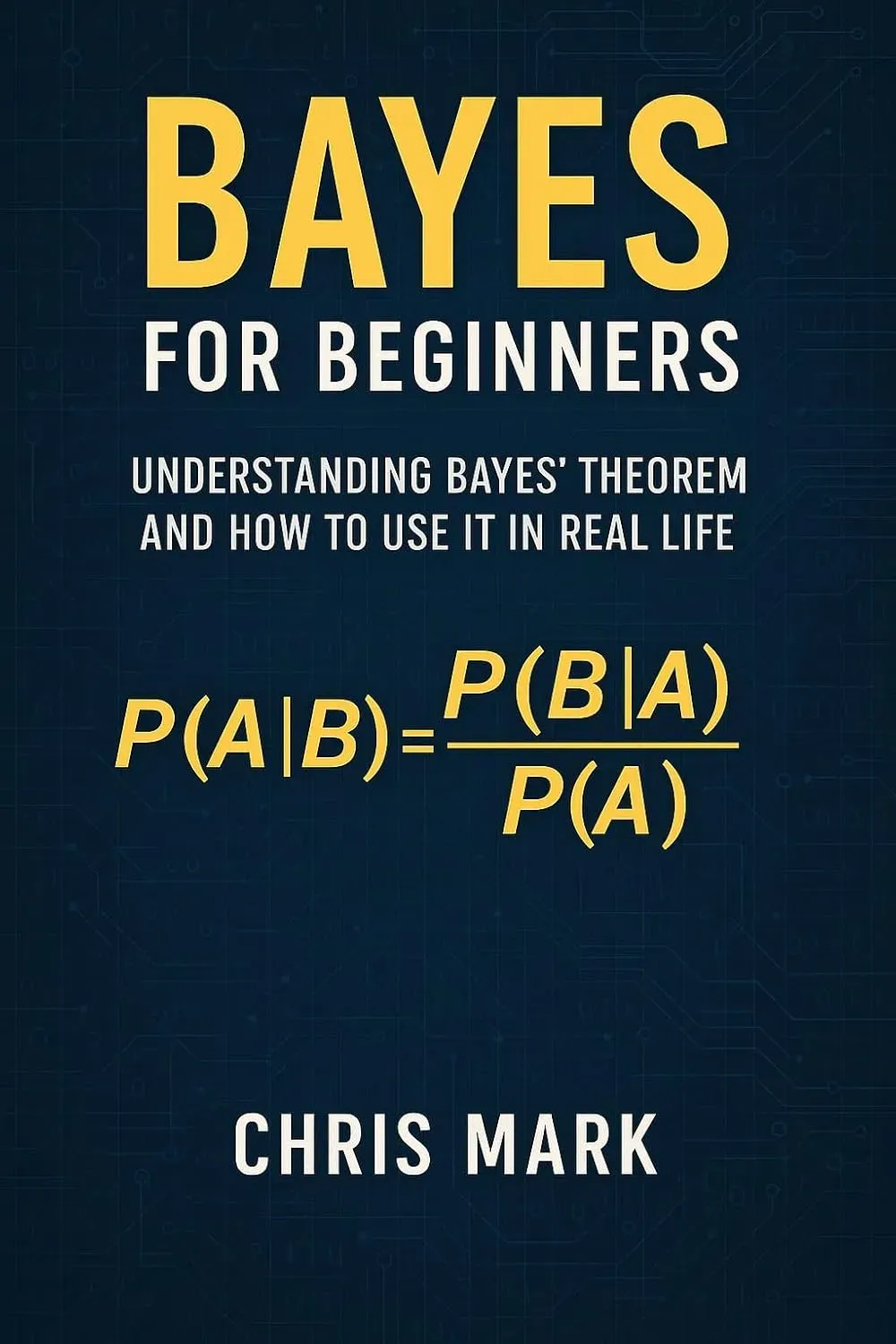 Bayes for Beginners!