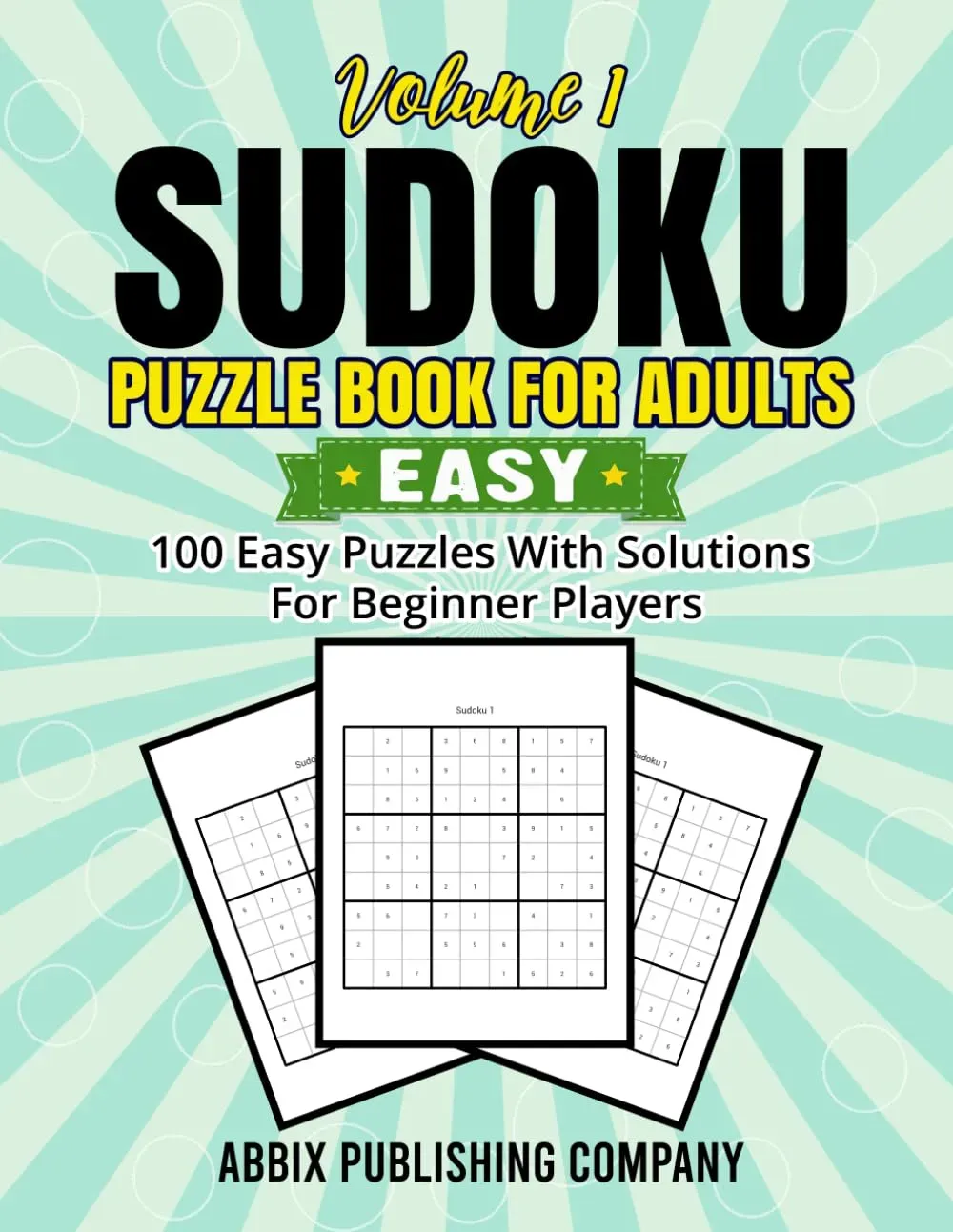 Sudoku Puzzle Book for Adults: 100 Easy Puzzles with Solutions for Beginner Players