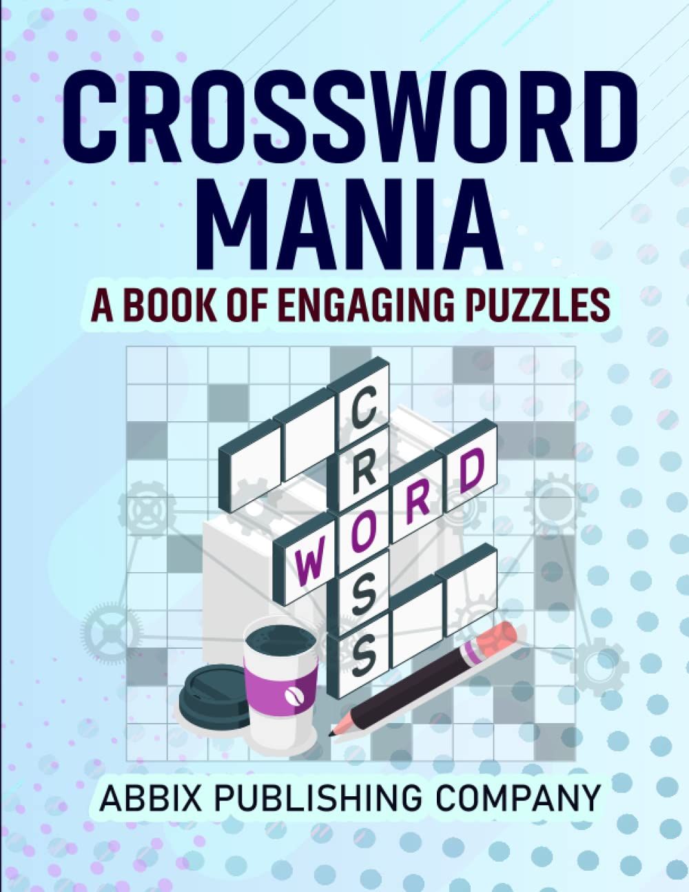 Crossword Mania: A Book of Engaging Puzzles