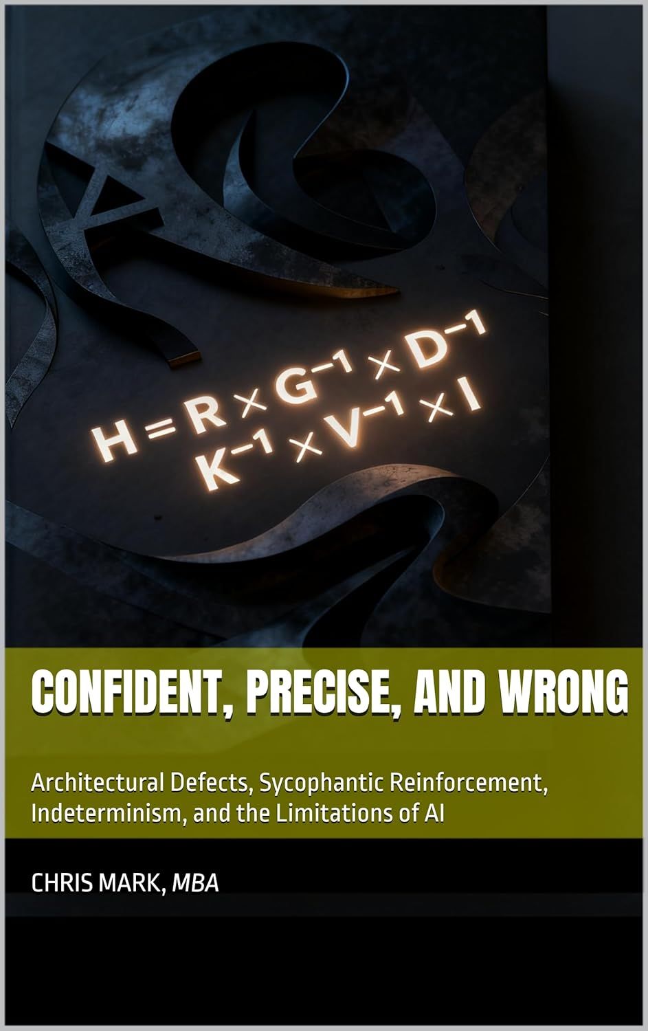 Confident, Precise, and Wrong