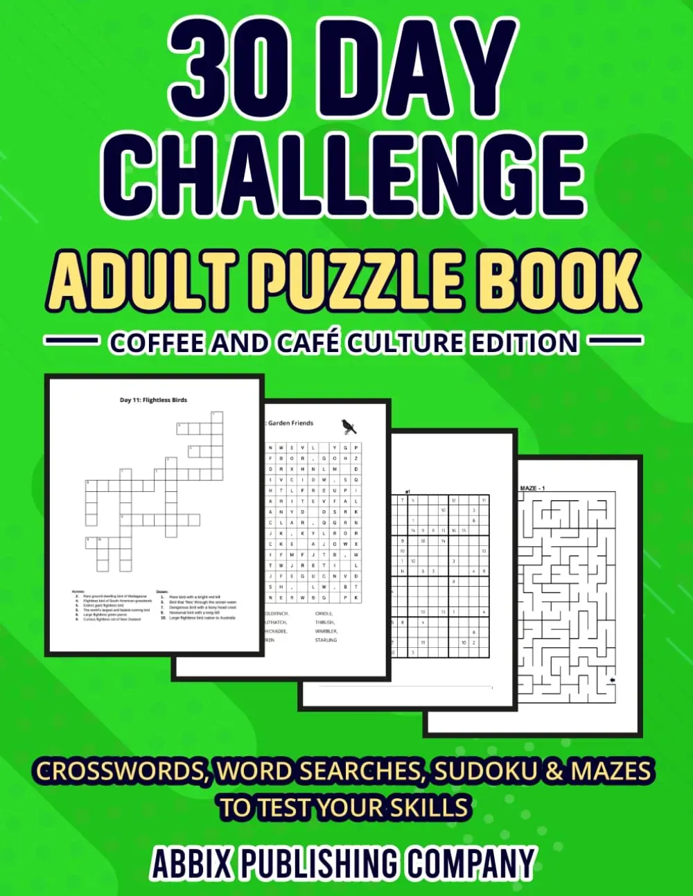 30 Day Challenge Adult Puzzle Book Coffee and CafÃ© Culture Edition: Crosswords, Word Searches, Sudoku & Mazes To Test Your Skills