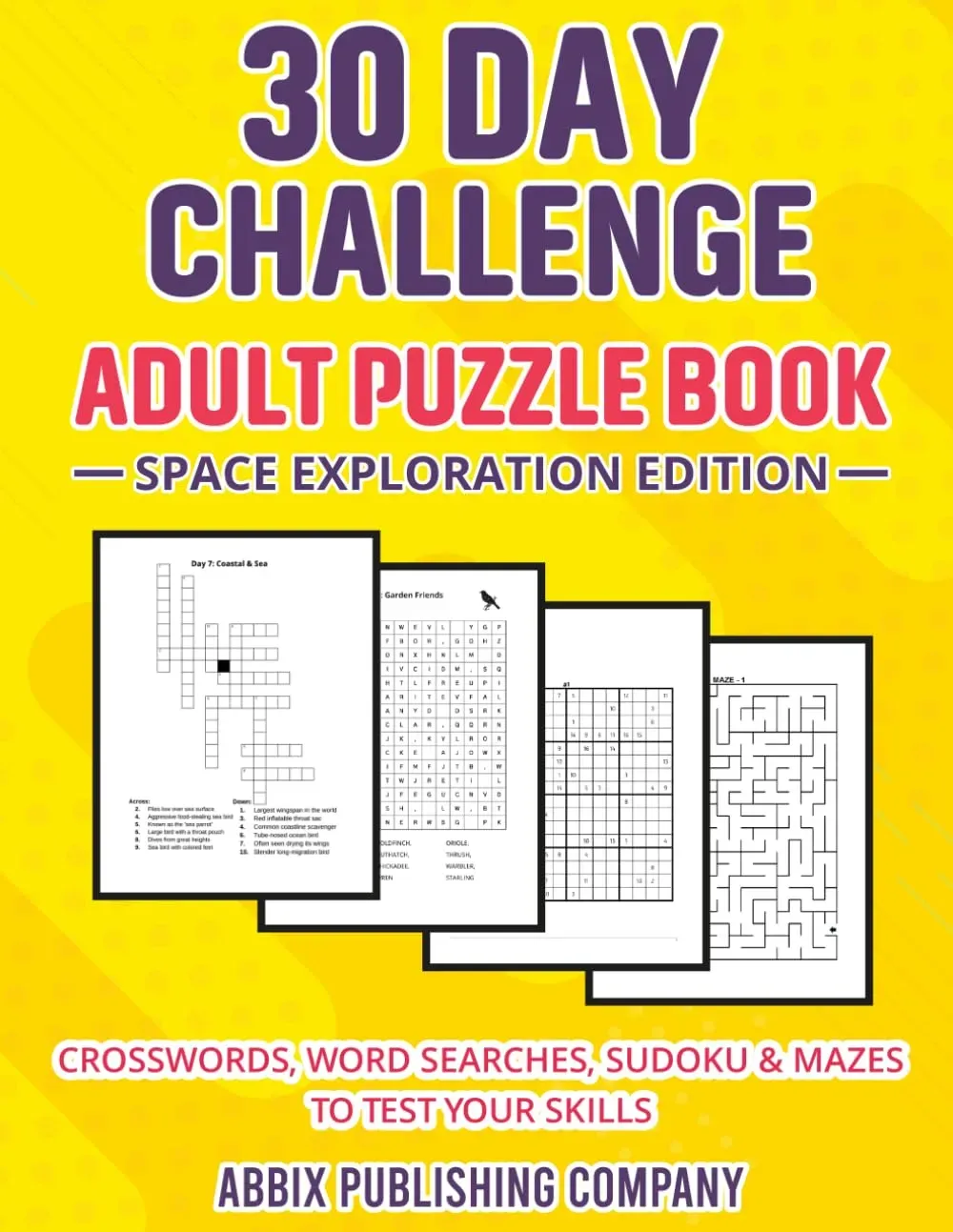 30 Day Challenge Adult Puzzle Book Space Exploration Edition: Crosswords, Word Searches, Sudoku & Mazes To Test Your Skills