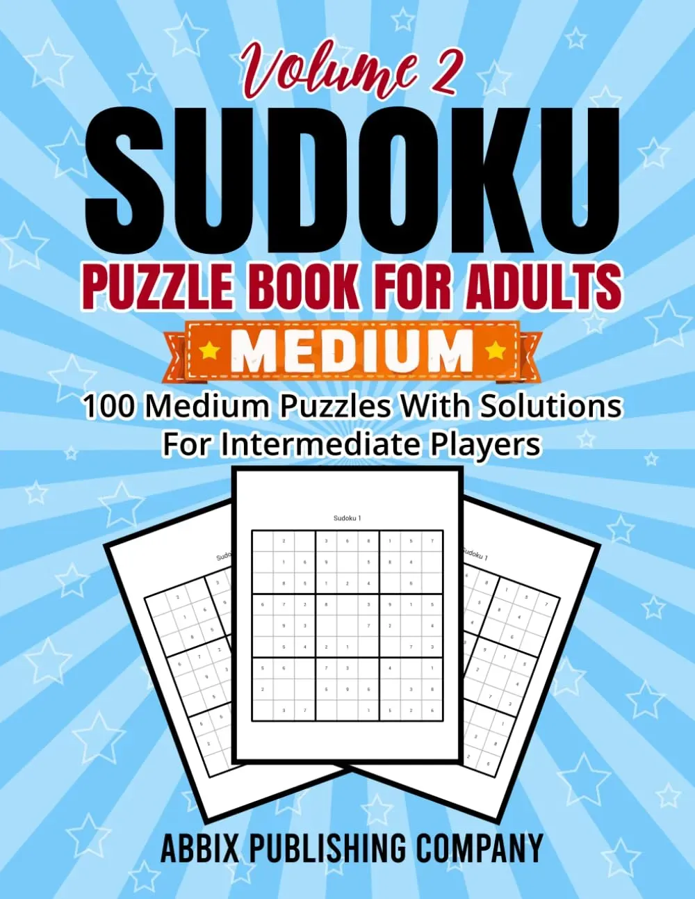 Sudoku Puzzle Book for Adults Volume 2: 100 Medium Puzzles with Solutions for Intermediate Players