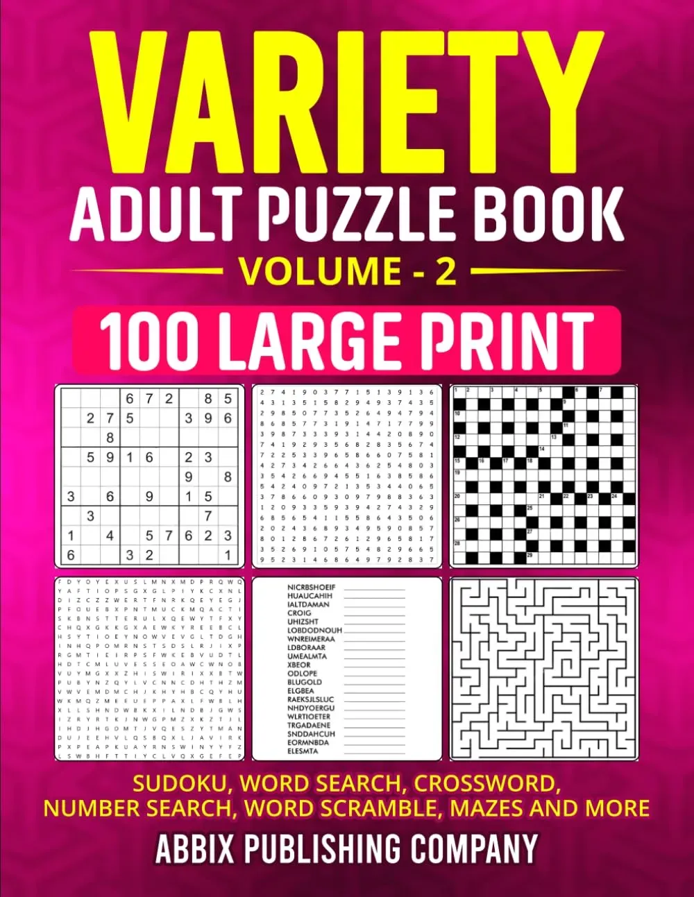 Variety Adult Puzzle Book Volume 2: 100 Large Print Sudoku, Word Search, Crossword, Number Search, Word Scramble Mazes and More