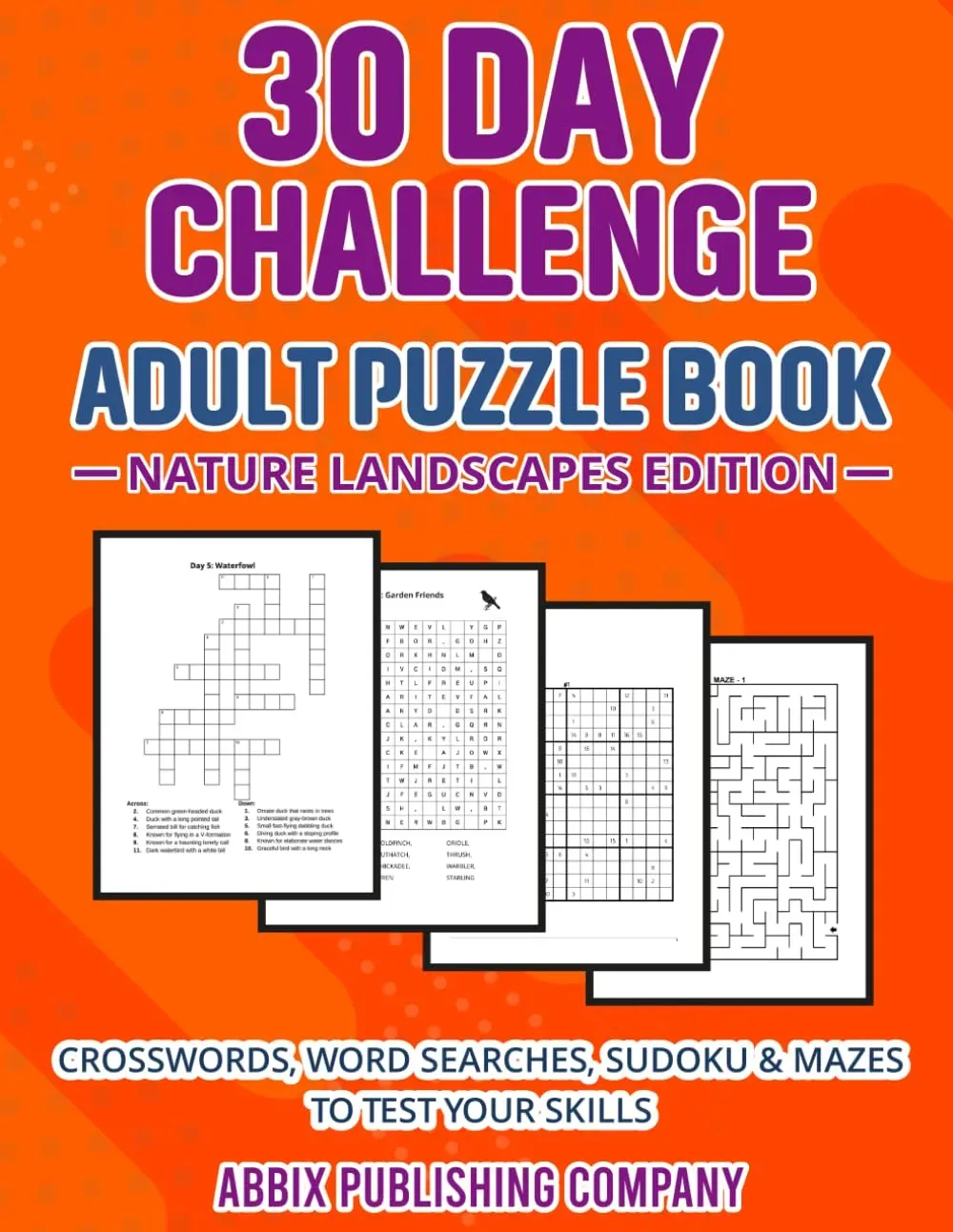 30 Day Challenge Adult Puzzle Book Nature Landscapes Edition: Crosswords, Word Searches, Sudoku & Mazes To Test Your Skills