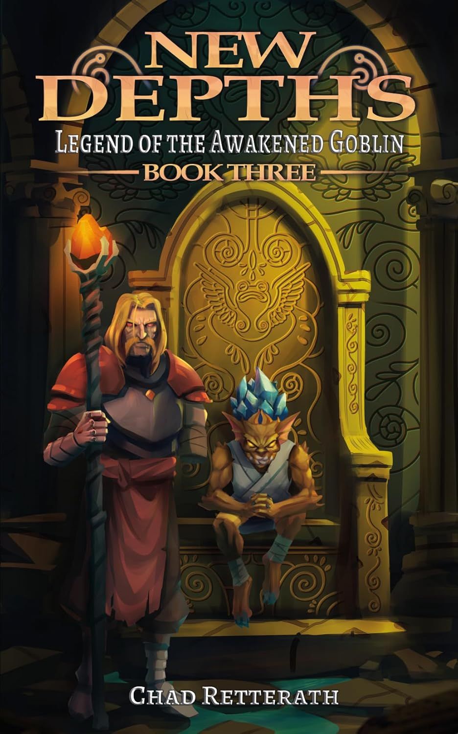 New Depths (Legend of the Awakened Goblin Book 3) | Chad Retterath