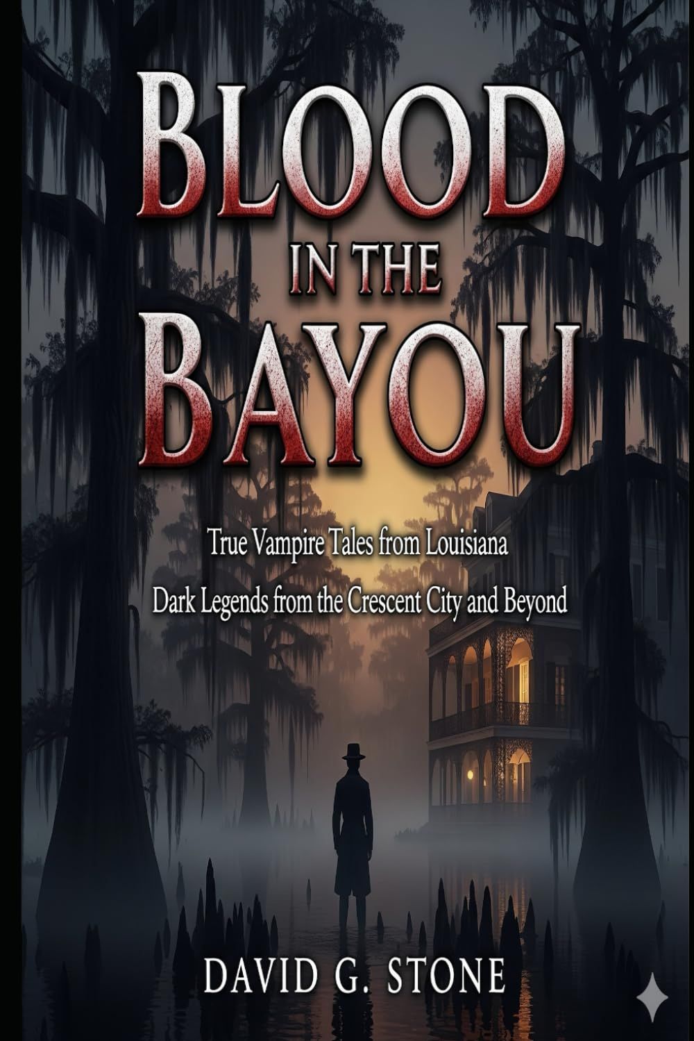 Cover of Blood in the Bayou: True Vampire Tales from Louisiana