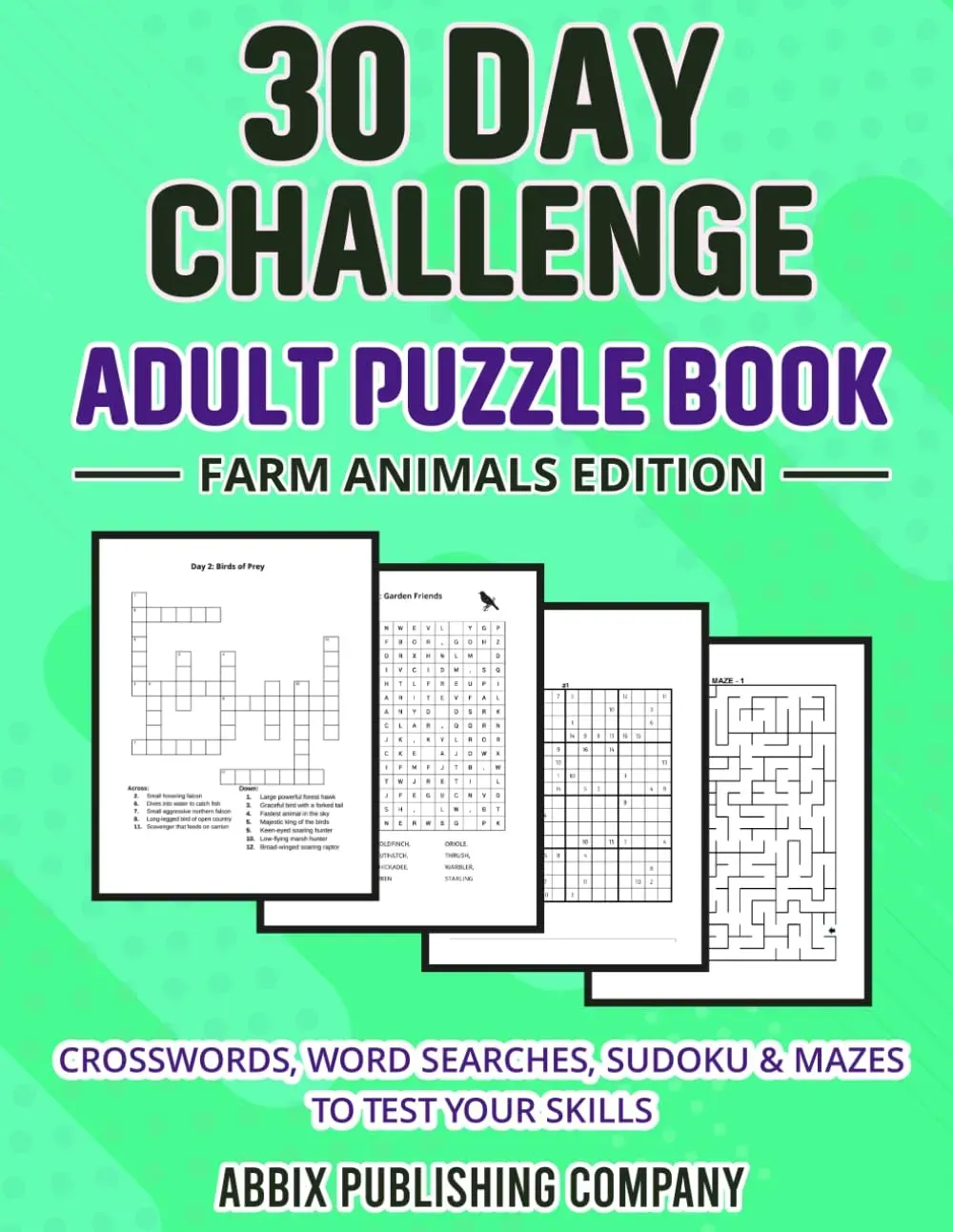 30 Day Challenge Adult Puzzle Book Farm Animals Edition: Crosswords, Word Searches, Sudoku & Mazes To Test Your Skills