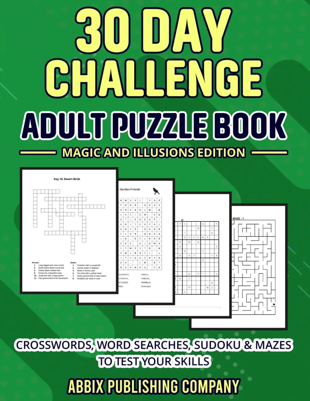 30 Day Challenge Adult Puzzle Book Magic and Illusions Edition: Crosswords, Word Searches, Sudoku & Mazes To Test Your Skills