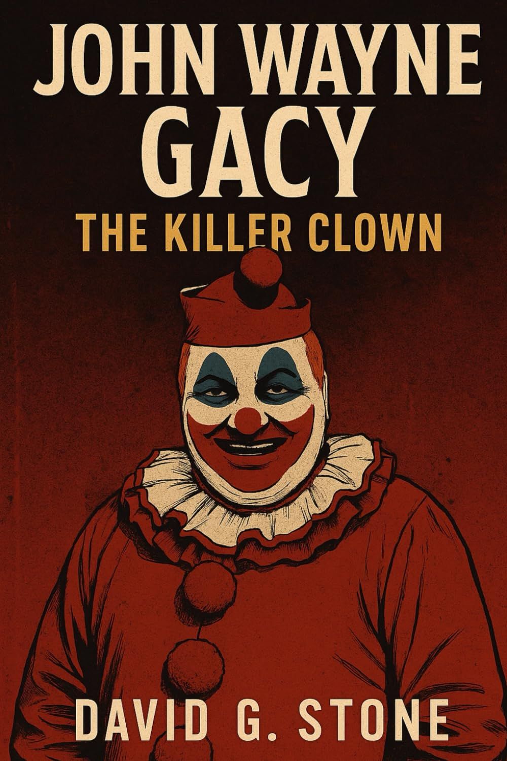 Cover of Book 4: John Wayne Gacy: The Killer Clown
