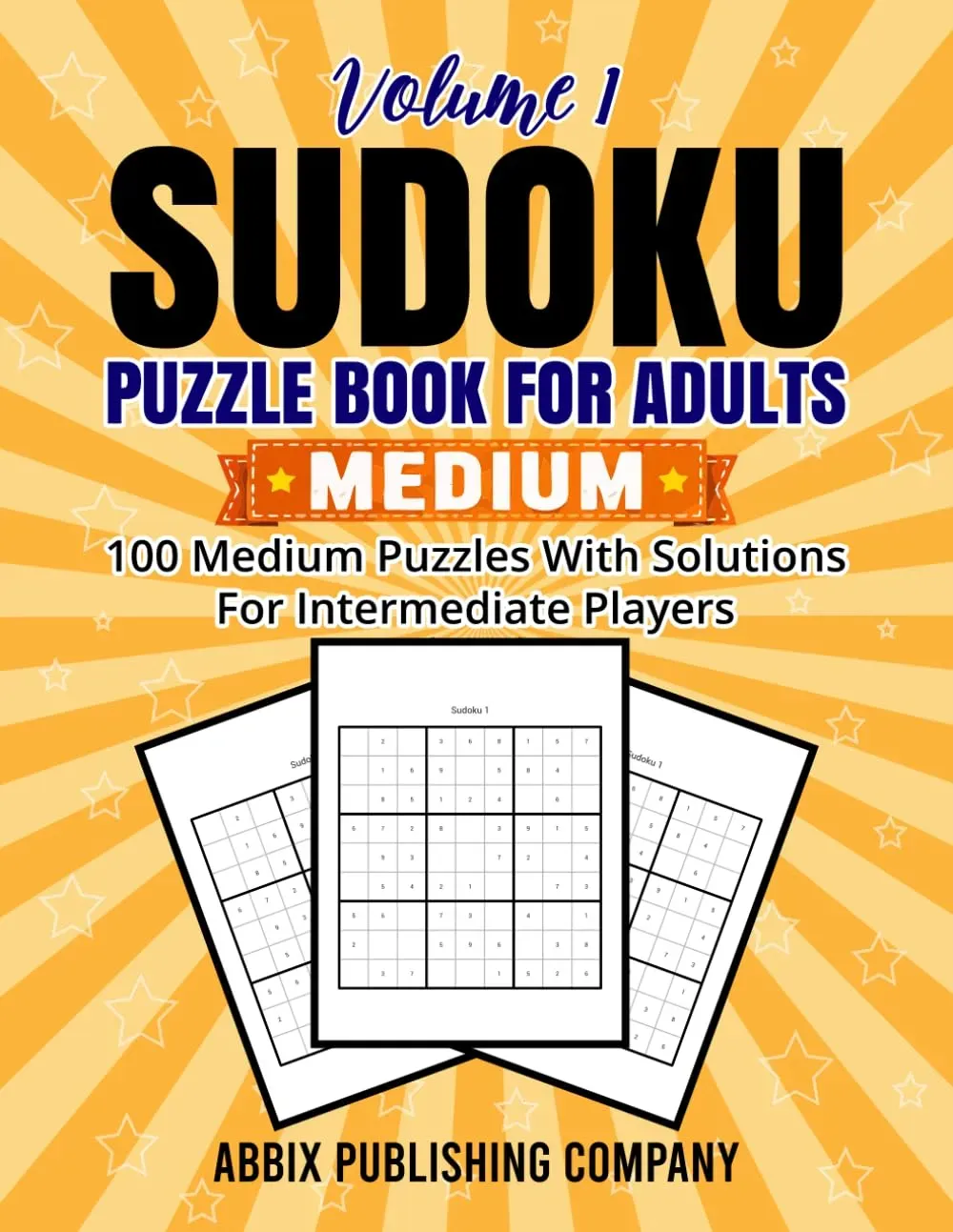 Sudoku Puzzle Book for Adults Volume 1: 100 Medium Puzzles with Solutions for Intermediate Players