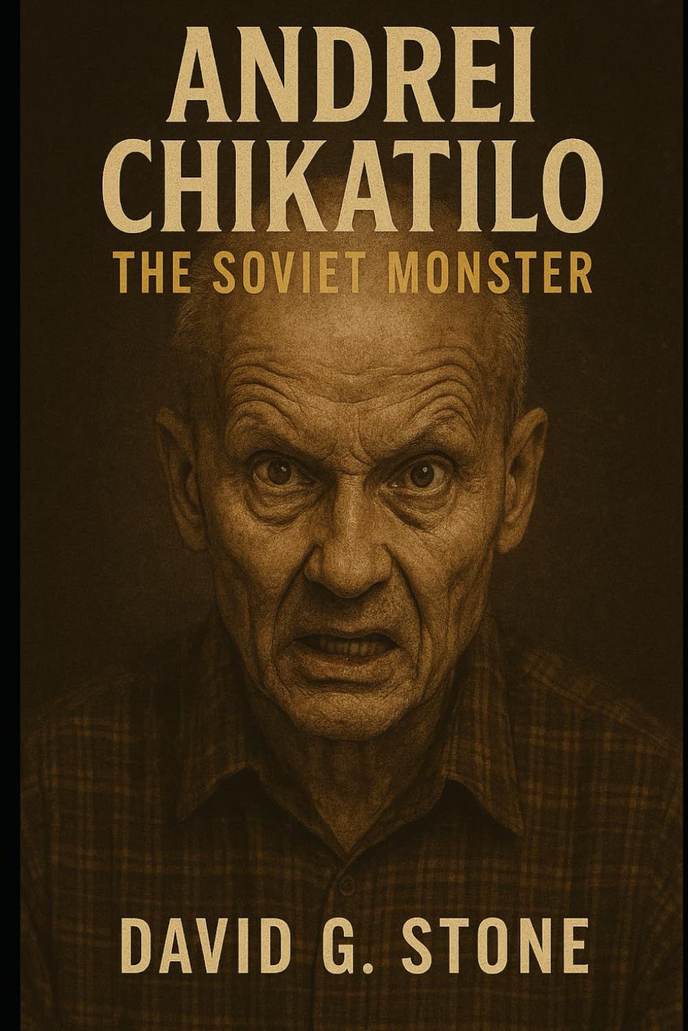 Cover of Book 10: Andrei Chikatilo: The Soviet Monster