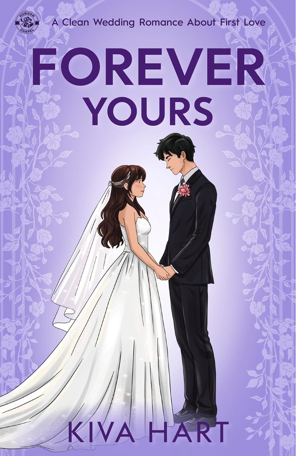 Forever Yours: A Clean Wedding Romance About First Love (Horizon Chapel)