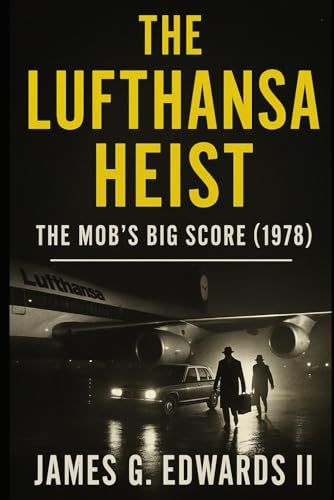 Cover of Book 3: The Lufthansa Heist: The Mob’s Big Score