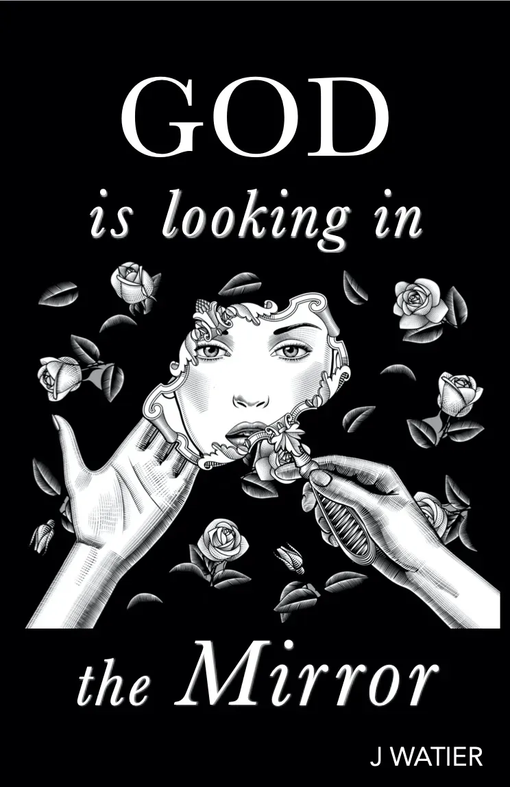 God Is Looking In The Mirror: The Wisdom of Neville Goddard in Today's Language
