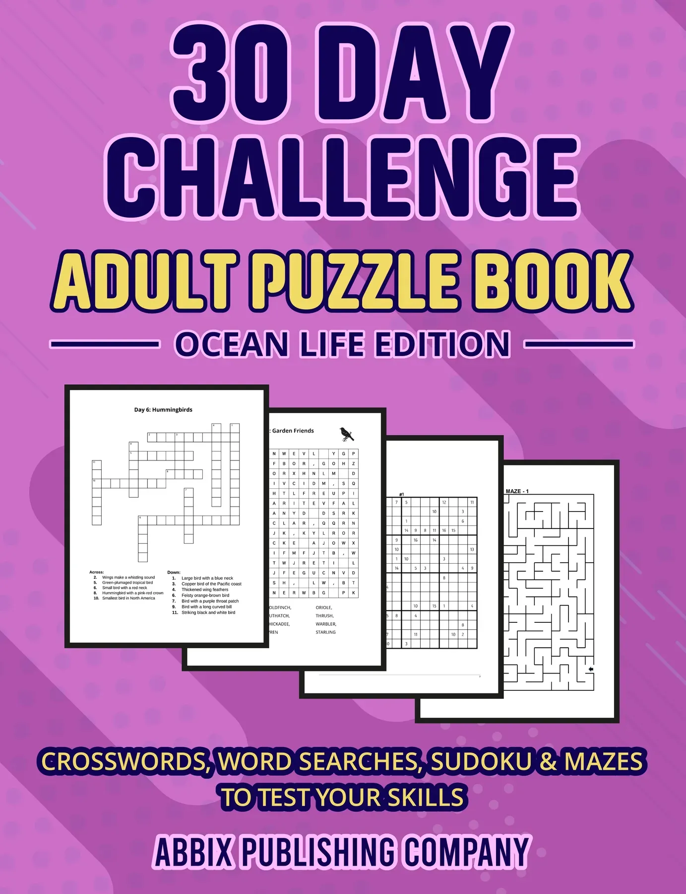 30 Day Challenge Adult Puzzle Book Ocean Life Edition: Crosswords, Word Searches, Sudoku & Mazes To Test Your Skills