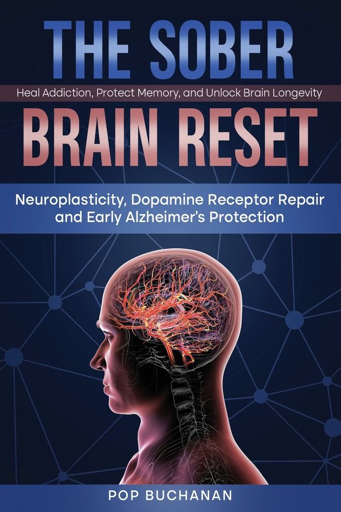 The Sober Brain Reset: Neuroplasticity, Dopamine Receptor Repair and ...