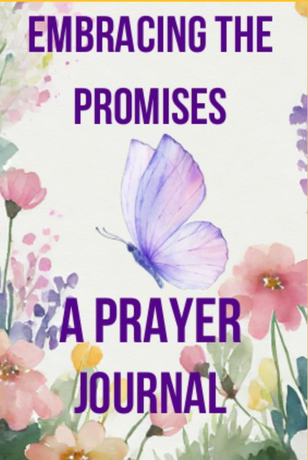 Embracing the Promises: A Prayer Journal | Malinda Harris