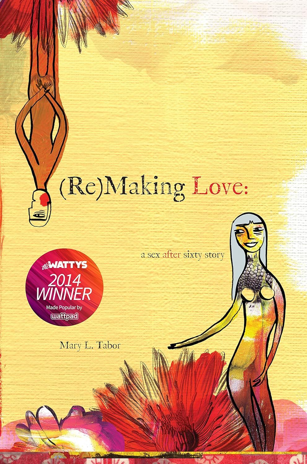 (Re)MAKING LOVE: a sex after sixty story