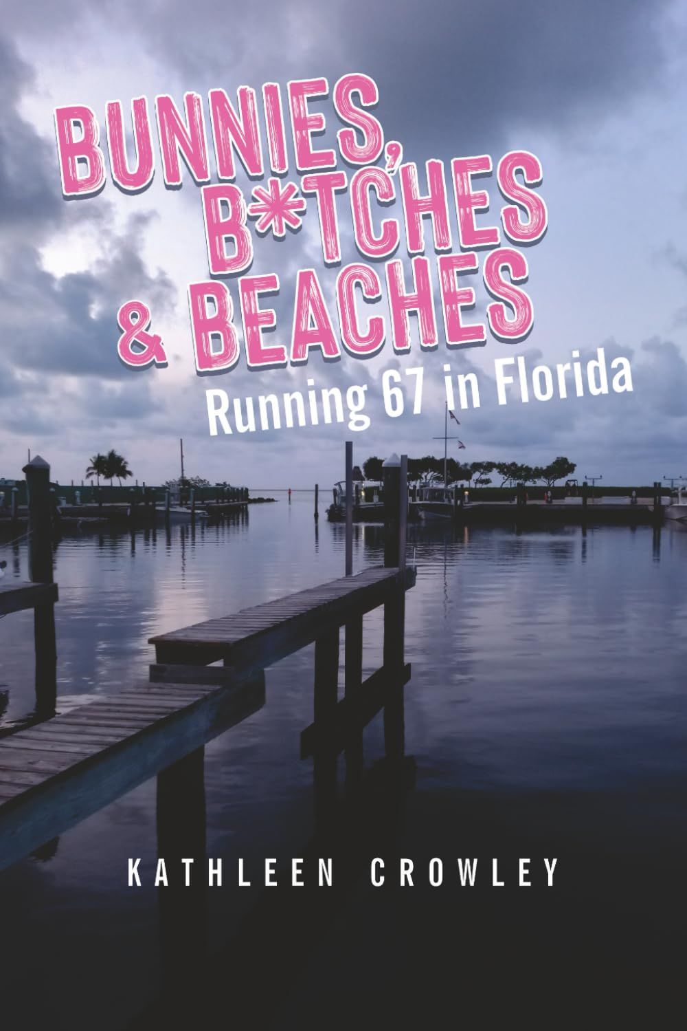 Bunnies, B*tches and Beaches: Running 67 in Florida