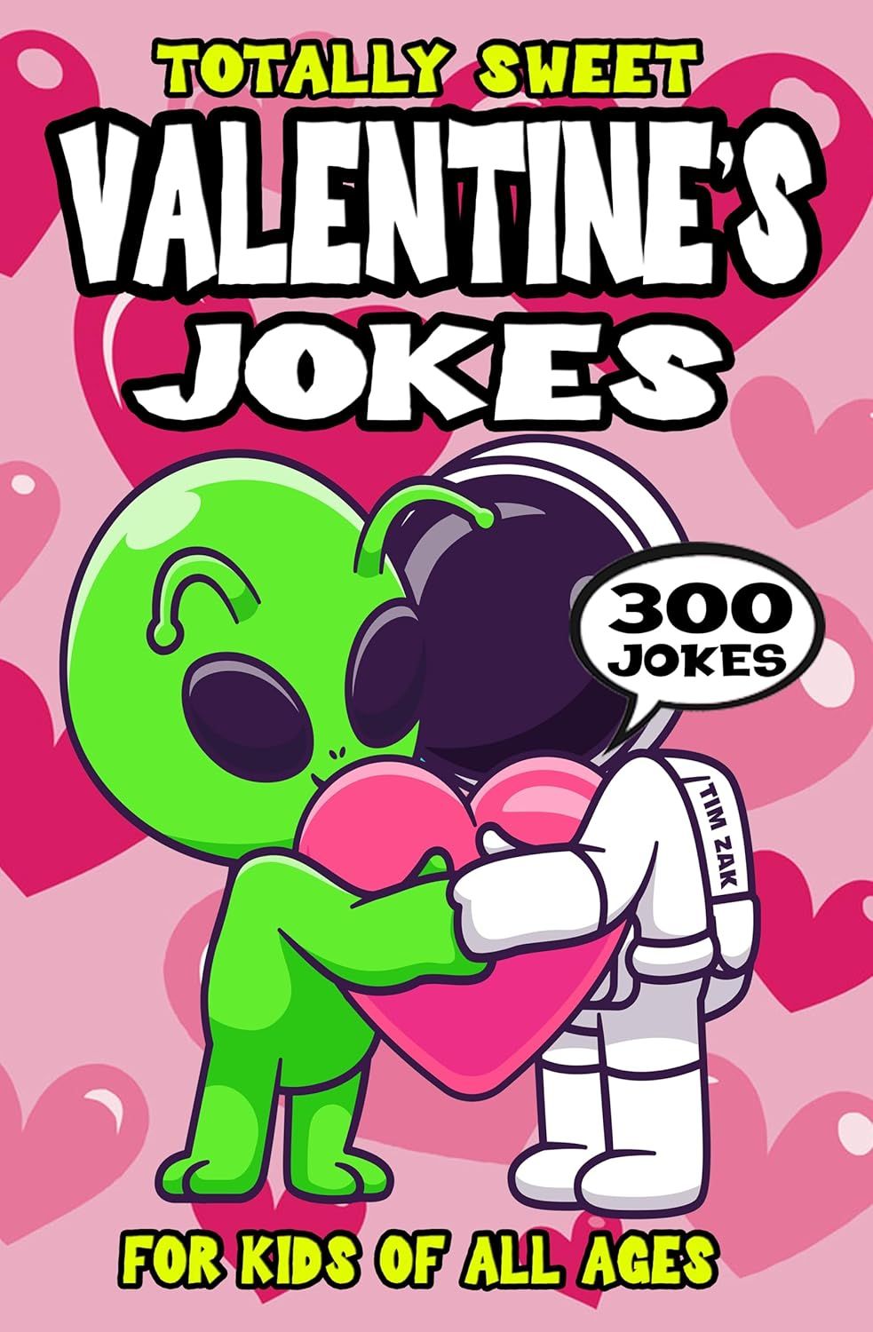 Valentine's Day Joke Book for Kids: 300 Totally Sweet Love Riddles