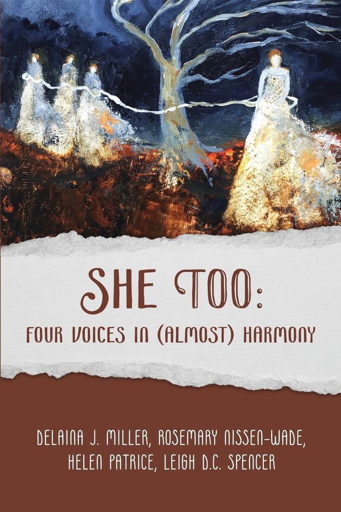 She Too: Four Voices in (Almost) Harmony: Four Voices