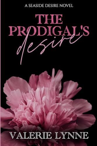 The Prodigal's Desire: A Seaside Desire Novel (The Literary Ladies)